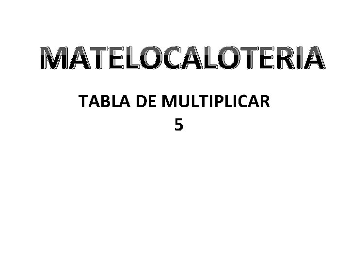 MATELOCALOTERIA TABLA DE MULTIPLICAR 5 