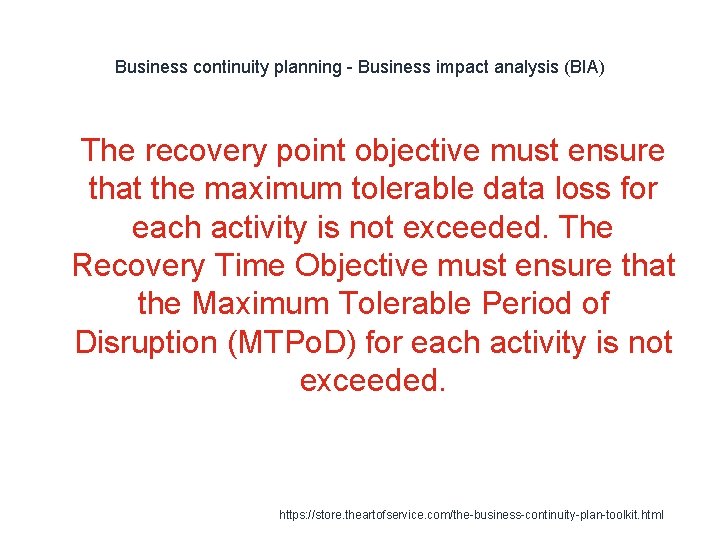 Business continuity planning - Business impact analysis (BIA) 1 The recovery point objective must