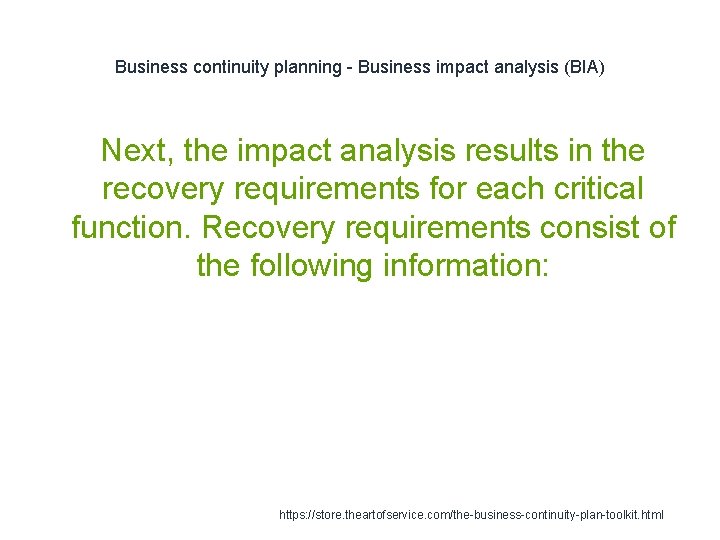 Business continuity planning - Business impact analysis (BIA) Next, the impact analysis results in