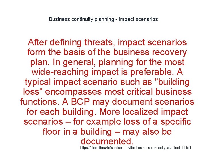 Business continuity planning - Impact scenarios After defining threats, impact scenarios form the basis