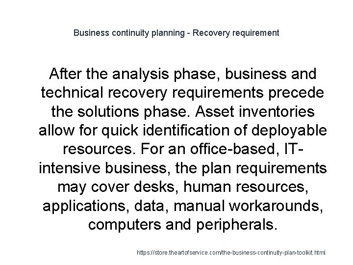 Business continuity planning - Recovery requirement 1 After the analysis phase, business and technical