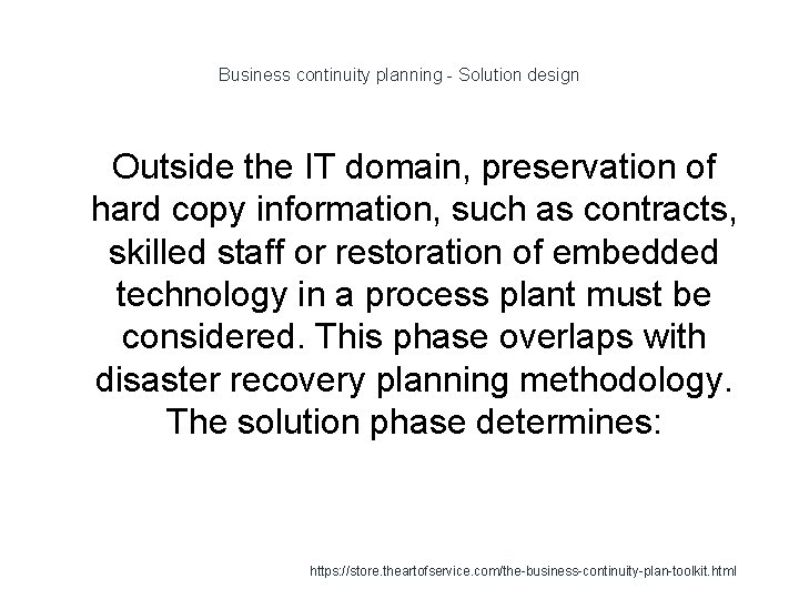 Business continuity planning - Solution design 1 Outside the IT domain, preservation of hard