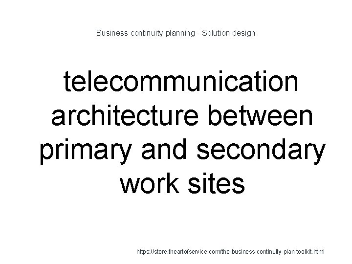 Business continuity planning - Solution design telecommunication architecture between primary and secondary work sites