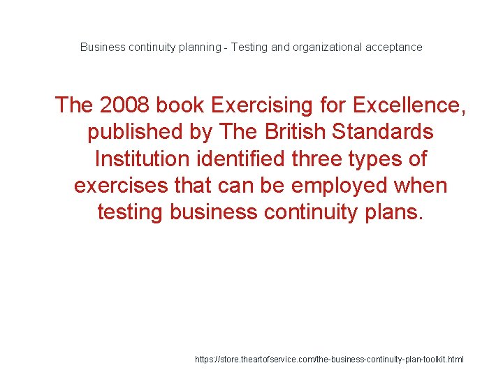 Business continuity planning - Testing and organizational acceptance 1 The 2008 book Exercising for