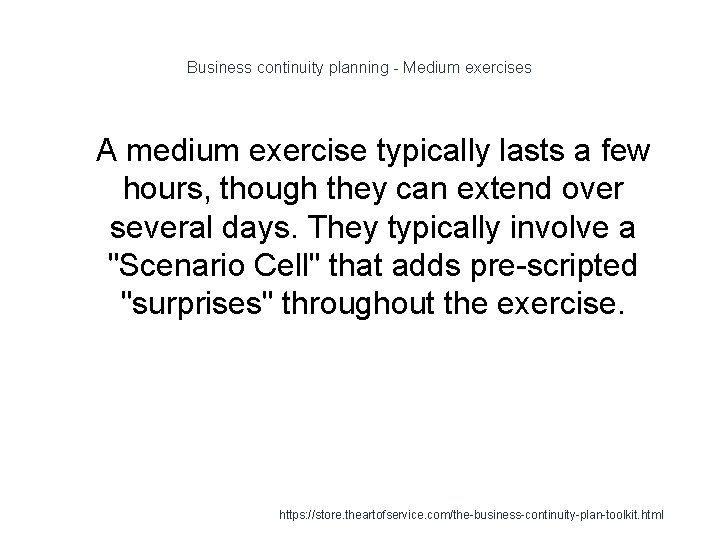 Business continuity planning - Medium exercises 1 A medium exercise typically lasts a few