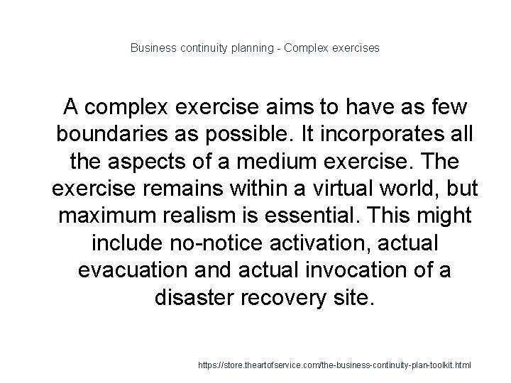 Business continuity planning - Complex exercises 1 A complex exercise aims to have as