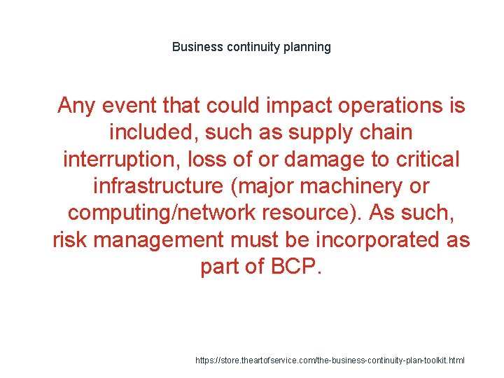 Business continuity planning 1 Any event that could impact operations is included, such as