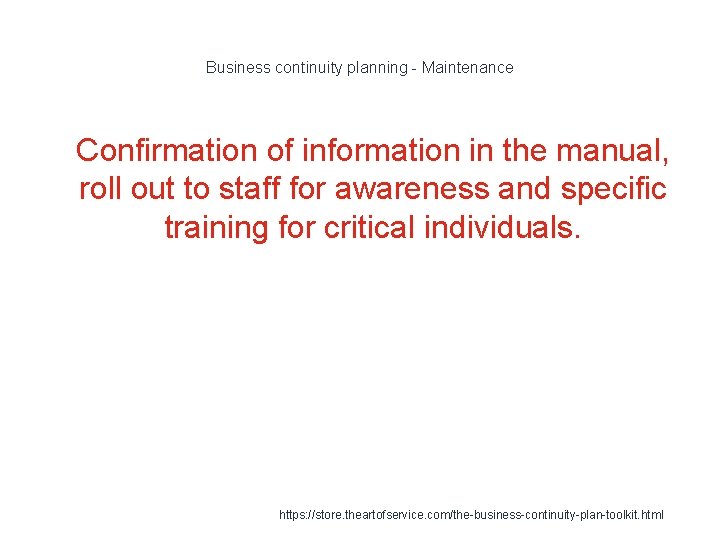 Business continuity planning - Maintenance 1 Confirmation of information in the manual, roll out