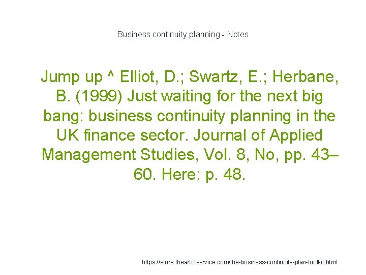 Business continuity planning - Notes 1 Jump up ^ Elliot, D. ; Swartz, E.