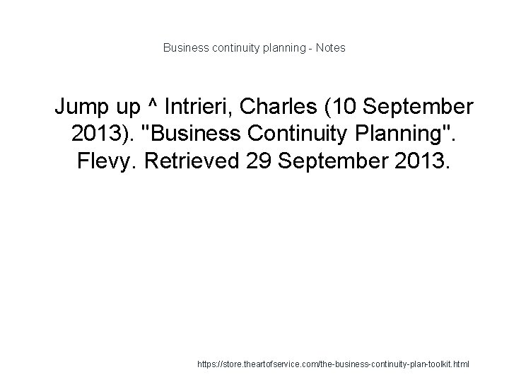 Business continuity planning - Notes 1 Jump up ^ Intrieri, Charles (10 September 2013).