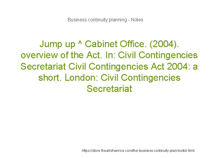 Business continuity planning - Notes Jump up ^ Cabinet Office. (2004). overview of the