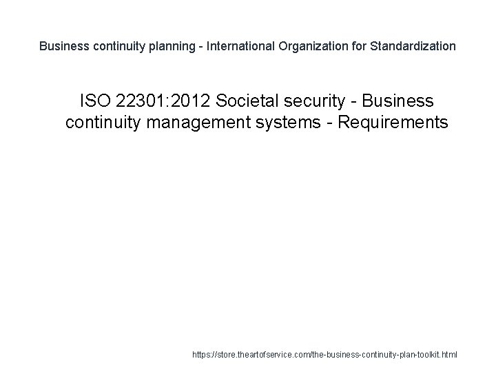 Business continuity planning - International Organization for Standardization 1 ISO 22301: 2012 Societal security