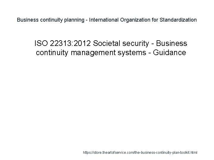 Business continuity planning - International Organization for Standardization 1 ISO 22313: 2012 Societal security