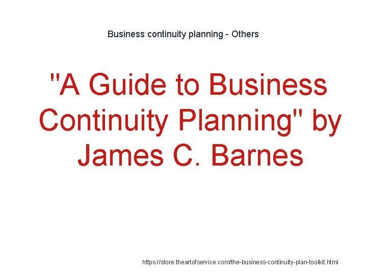 Business continuity planning - Others "A Guide to Business Continuity Planning" by James C.
