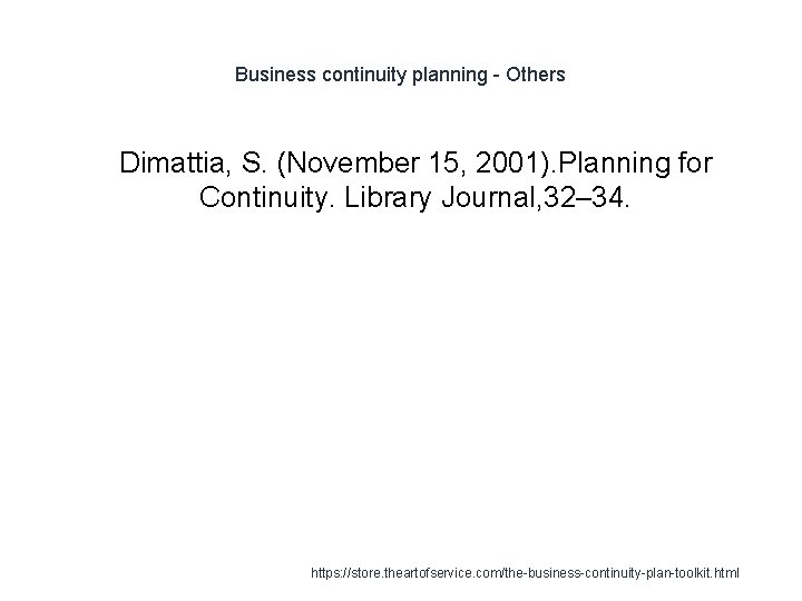 Business continuity planning - Others 1 Dimattia, S. (November 15, 2001). Planning for Continuity.