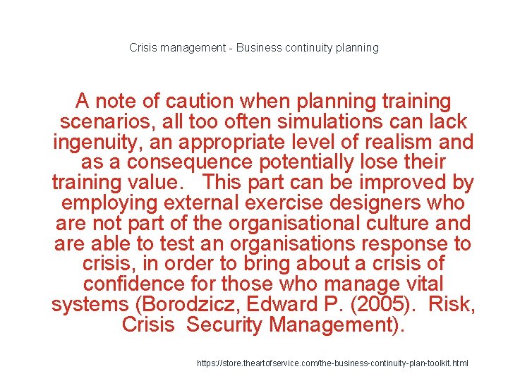 Crisis management - Business continuity planning A note of caution when planning training scenarios,