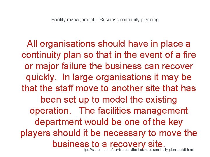 Facility management - Business continuity planning All organisations should have in place a continuity