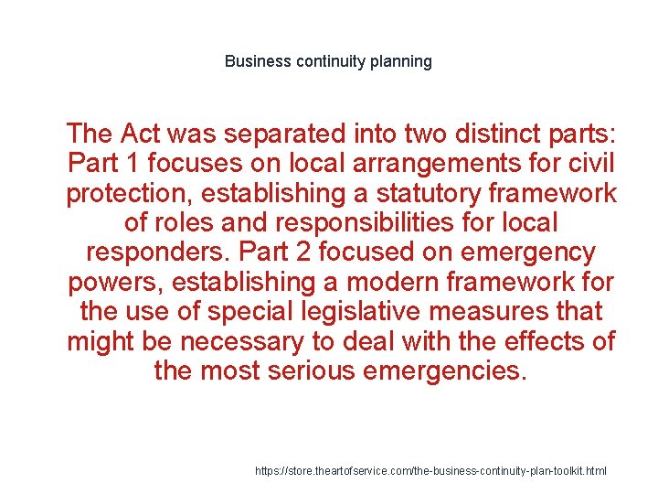 Business continuity planning 1 The Act was separated into two distinct parts: Part 1