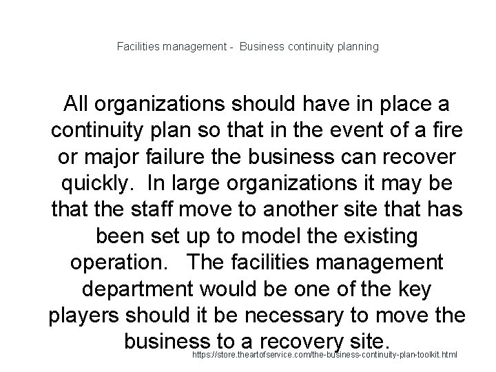 Facilities management - Business continuity planning All organizations should have in place a continuity
