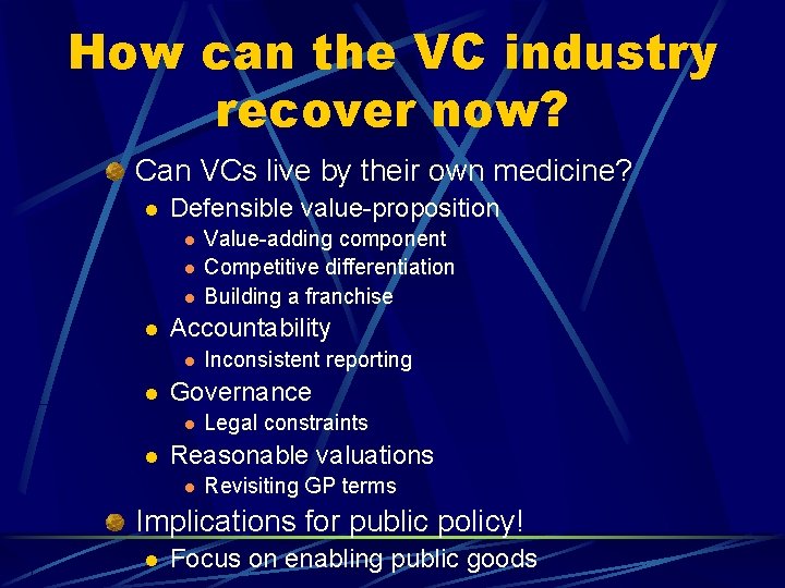 How can the VC industry recover now? Can VCs live by their own medicine?
