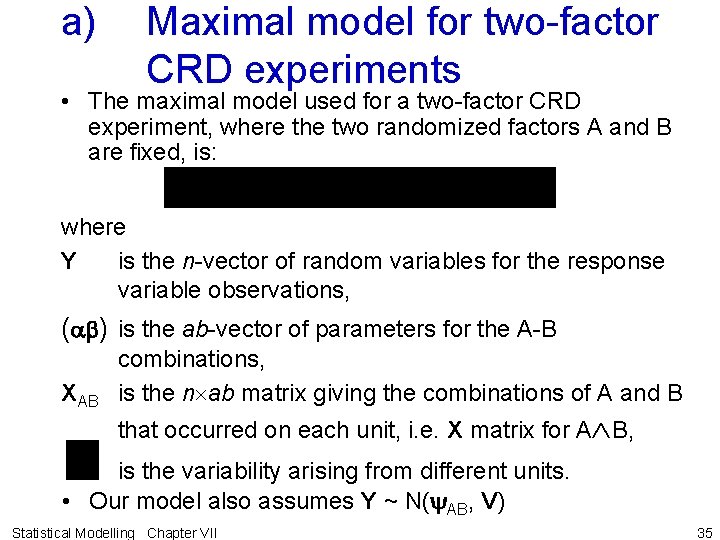 a) Maximal model for two-factor CRD experiments • The maximal model used for a