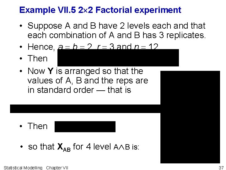 Example VII. 5 2 2 Factorial experiment • Suppose A and B have 2