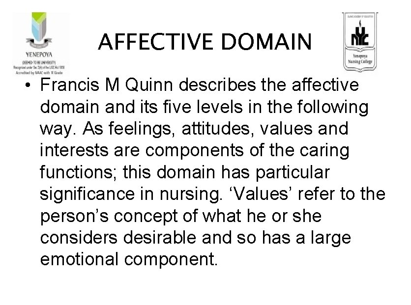 AFFECTIVE DOMAIN • Francis M Quinn describes the affective domain and its five levels
