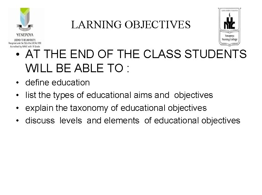 LARNING OBJECTIVES • AT THE END OF THE CLASS STUDENTS WILL BE ABLE TO