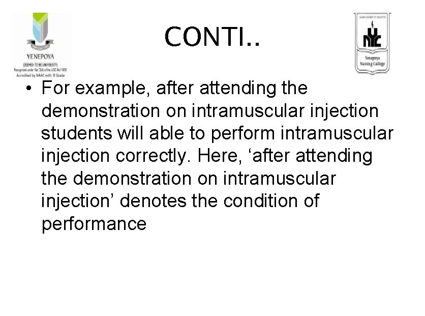 CONTI. . • For example, after attending the demonstration on intramuscular injection students will