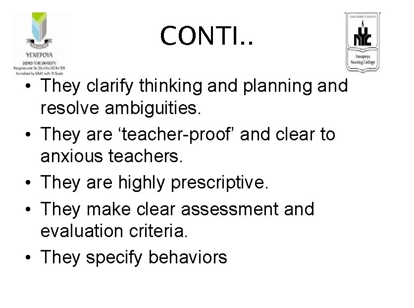 CONTI. . • They clarify thinking and planning and resolve ambiguities. • They are