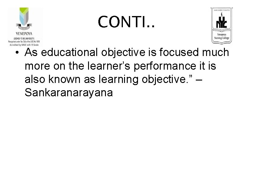 CONTI. . • As educational objective is focused much more on the learner’s performance