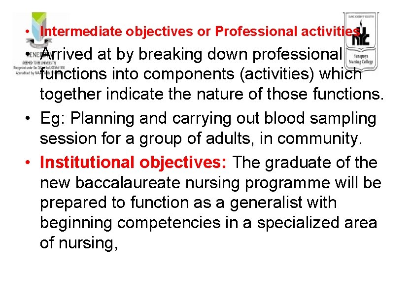  • Intermediate objectives or Professional activities • Arrived at by breaking down professional
