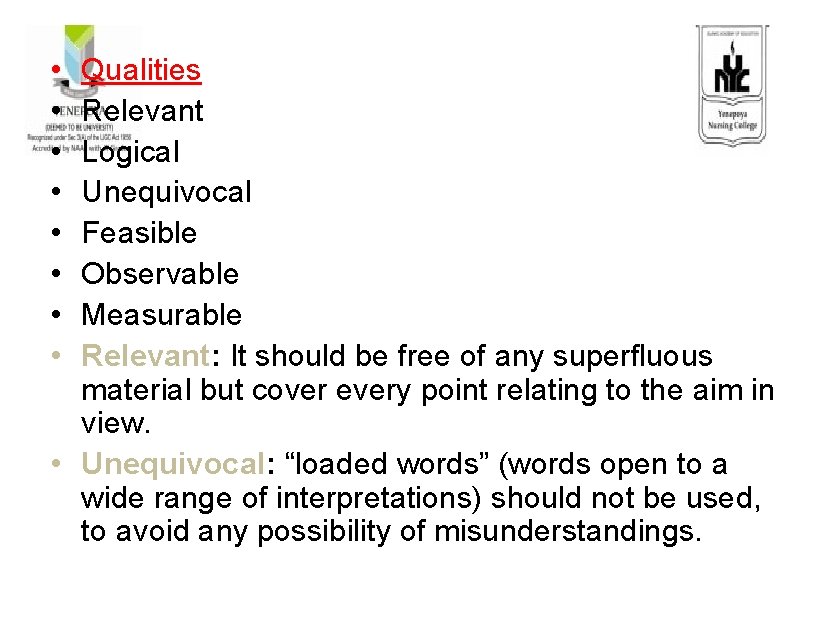  • • Qualities Relevant Logical Unequivocal Feasible Observable Measurable Relevant: It should be