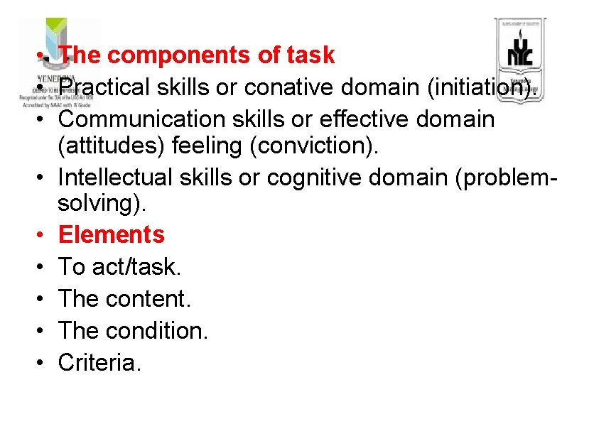  • The components of task • Practical skills or conative domain (initiation). •