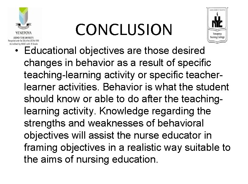 CONCLUSION • Educational objectives are those desired changes in behavior as a result of