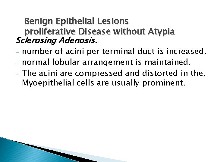Benign Epithelial Lesions proliferative Disease without Atypia Sclerosing Adenosis. - number of acini per