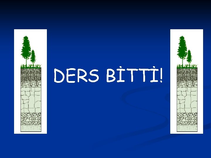 DERS BİTTİ! 