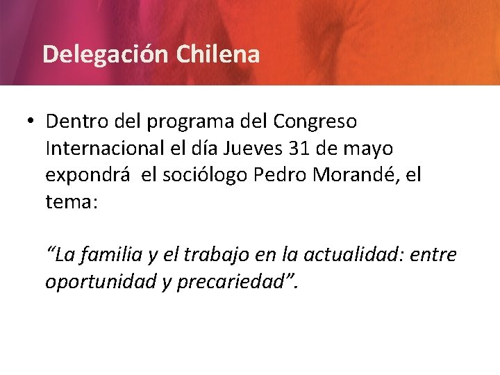 Delegación Chilena • Dentro del programa del Congreso Internacional el día Jueves 31 de