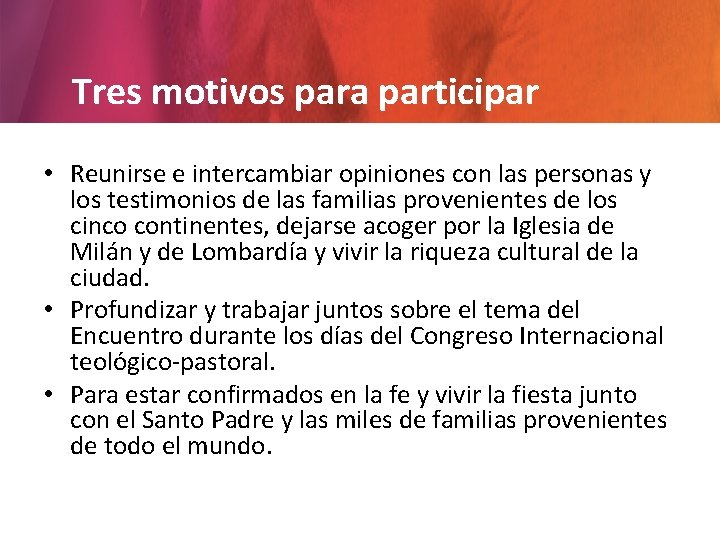 Tres motivos para participar • Reunirse e intercambiar opiniones con las personas y los