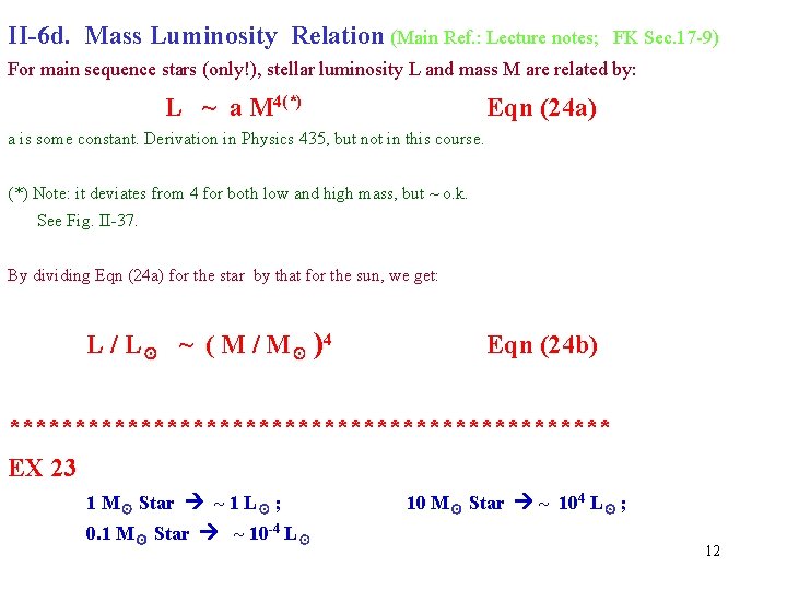 II-6 d. Mass Luminosity Relation (Main Ref. : Lecture notes; FK Sec. 17 -9)