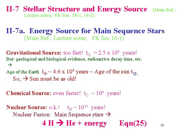 II-7 Stellar Structure and Energy Source Lecture notes; FK Sec. 16 -1, 16 -2)