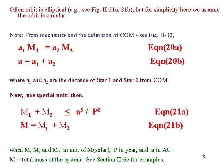 Often orbit is elliptical (e. g. , see Fig. II-31 a, 31 b), but