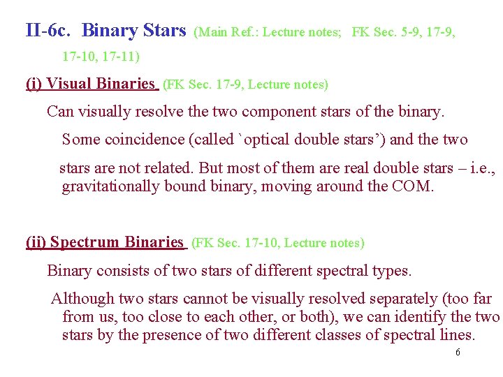 II-6 c. Binary Stars (Main Ref. : Lecture notes; FK Sec. 5 -9, 17