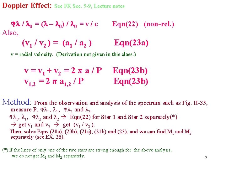 Doppler Effect: See FK Sec. 5 -9, Lecture notes / 0 = ( –