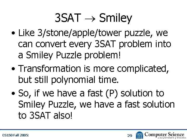3 SAT Smiley • Like 3/stone/apple/tower puzzle, we can convert every 3 SAT problem