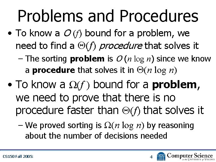 Problems and Procedures • To know a O (f) bound for a problem, we