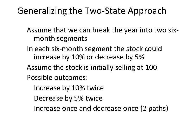 Generalizing the Two-State Approach Assume that we can break the year into two sixmonth