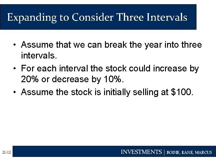 Expanding to Consider Three Intervals • Assume that we can break the year into