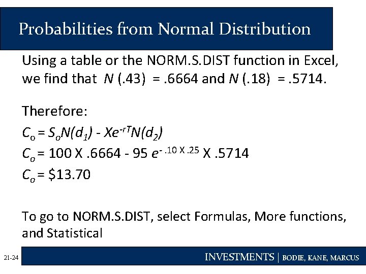 Probabilities from Normal Distribution Using a table or the NORM. S. DIST function in