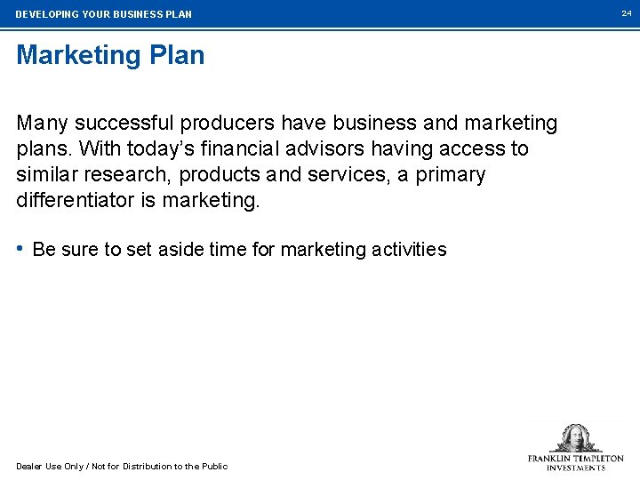 DEVELOPING YOUR BUSINESS PLAN Marketing Plan Many successful producers have business and marketing plans.